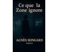 Les Chroniques de La Zone: Ce que La Zone ignore