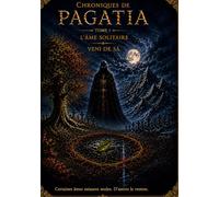Les Chroniques de Pagatia: L'âme solitaire: L'âme solitaire - tome 1
