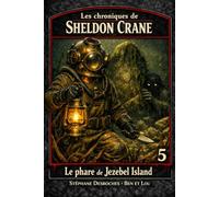 Les chroniques de Sheldon Crane: 5 - Le phare de Jezebel Island