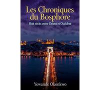 Les Chroniques du Bosphore: Huit récits entre Orient et Occident