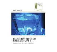 LES CHRONIQUES DU CRISTAL: TOME I: LA GUERRE DES DEUX MAGIES