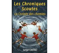 Les chroniques scoutes: la croisée des chemins