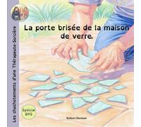 Les chuchotements de la Thérapeute-Sorcière: La porte brisée de la maison de verre