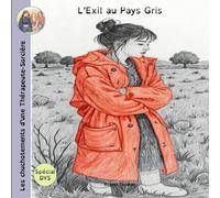 Les chuchotements de la Thérapeute-Sorcière: L'exil au pays gris