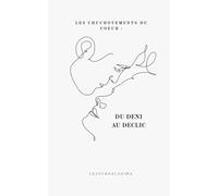 Les chuchotements du coeur: Du déni au déclic