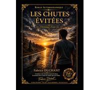 Les chutes évitées: Chronique d'une vie