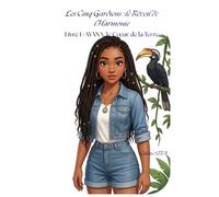 Les Cinq Gardiens : le Réveil de l'Harmonie: AYANA, le Cœur de la Terre