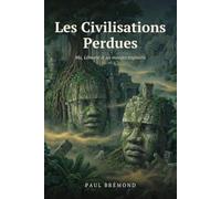 Les Civilisations Perdues: Mu, Lémurie et les mondes engloutis