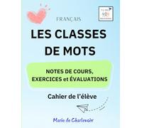 Les classes de mots: Notes de cours, Exercices et Évaluations