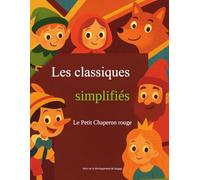 Les Classiques simplifiés: Le Petit Chaperon rouge