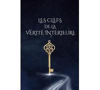 Les clefs de la vérité intérieure