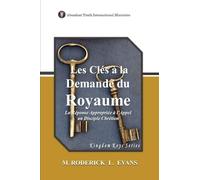 Les Clés à la Demande du Royaume: La Réponse Appropriée à l'Appel au Disciple Chrétien