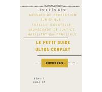 Les clés des mesures de protection: Tutelle, curatelle, sauvegarde de justice, habilitation familiale