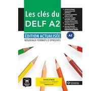 Les Clés du DELF A2 Éd. Actualisée Éd. Hybride Livre: Nouveaux formats d'épreuves