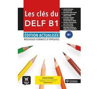 Les clés du DELF B1 Édition actualisée hybride - Livre de l’élève: methode de francais