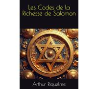 Les Codes de la Richesse de Salomon