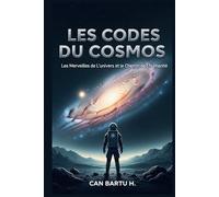 Les Codes du Cosmos: Les Merveilles de L’univers et le Chemin de L’humanité