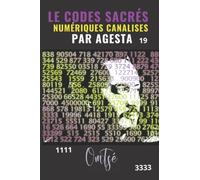 Les Codes Sacrés Numériques Canalises par Agesta