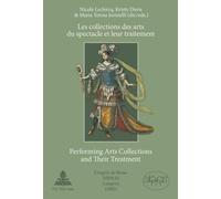 Les Collections Des Arts Du Spectacle Et Leur Traitement / Performing Arts Collections and Their Treatment: Congres De Rome Sibmas Congress 2002