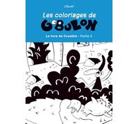 Les coloriages de Gobulon: Le livre de Crumble - Partie 3