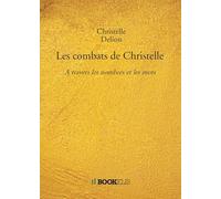 Les combats de Christelle: A travers les nombres et les mots