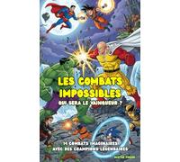 Les Combats Impossibles - Qui sera le vainqueur ?: 14 combats imaginaires avec des champions légendaires