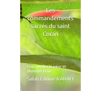 Les commandements sacrés du saint Coran: Pour purifier le cœur et illuminer la vie