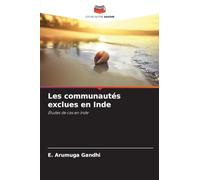 Les communautés exclues en Inde: Études de cas en Inde