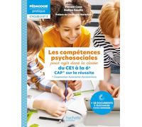Les compétences psychosociales pour agir dans la u CE1 à la 6e: CAP sur la réussite (Coopération-Autonomie-Persévérance)