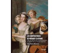 Les compositrices de musique classique: Près de 1000 ans de musique classique au féminin dans un monde d'hommes
