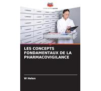 LES CONCEPTS FONDAMENTAUX DE LA PHARMACOVIGILANCE
