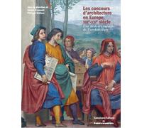Les concours d'architecture en Europe, XIIIe -XXIe siècle. Une histoire inédite