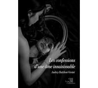 Les confessions d'une âme insaisissable