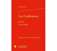 Les Confessions: Tome 2, Livres IX-XIII