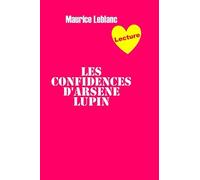 Les confidences d'Arsene Lupin (Illustré) (French Edition)