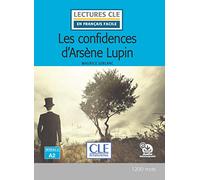 Les confidences d'Arsène Lupin. Lectures CLE «en français facile». Con Audio: Livello A2