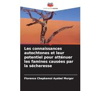 Les connaissances autochtones et leur potentiel pour atténuer les famines causées par la sécheresse