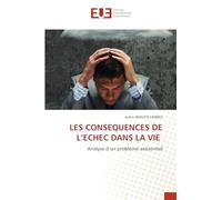 LES CONSEQUENCES DE L'ECHEC DANS LA VIE: Analyse d'un problème existentiel