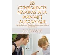 LES CONSÉQUENCES NÉGATIVES DE LA PARENTALITÉ AUTOCRATIQUE: Pourquoi les parents despotiques vivent tristes et solitaires dans la vieillesse
