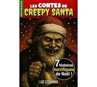 Les contes de Creepy Santa - Volume 1 : Ho Ho Horreur !: 7 histoires horrifiques de Noël à glacer le vin chaud
