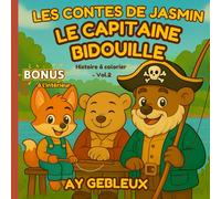 Les Contes de Jasmin - Le Capitaine Bidouille: Histoire à colorier pour enfants de 2 à 6 ans