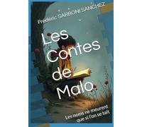 Les Contes de Malo: Les noms ne meurent que si l’on se tait