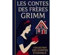 Les Contes des frères Grimm: contes classiques