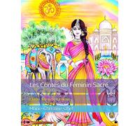 Les Contes du Féminin Sacré: L’Inde, terre de lumière