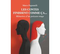 LES CONTES FINISSENT COMME ÇA...: Mémoires d’un poisson rouge