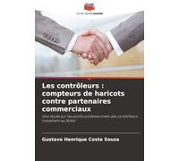Les contrôleurs : compteurs de haricots contre partenaires commerciaux: Une étude sur les profils professionnels des contrôleurs travaillant au Brésil