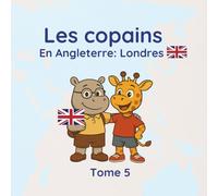 Les copains: Tome 5 : en Angleterre à Londres