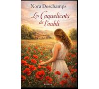 Les Coquelicots de l’oubli: Une histoire d’amour, de mémoire et de renaissance