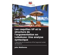 Les coquilles VP et la structure de l'argumentation en Lubukusu: Une analyse syntaxique: L'hypothèse de la coquille du VP et l'argument verbal de Lubukusu