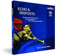 Les Cornets Noir E A - Echo & Risposta - Virtuoso instrumental music from the galleries of the Abbey Church of Muri